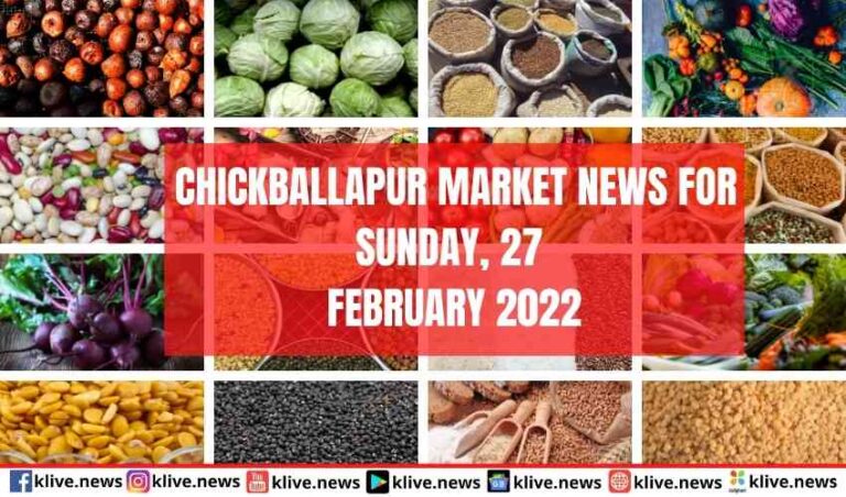 CHICKBALLAPUR Market News For 27/02/2022